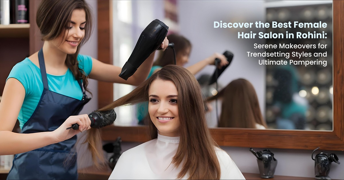 Best Female Hair Salon in Rohini